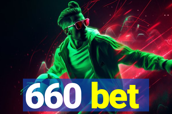 660 bet